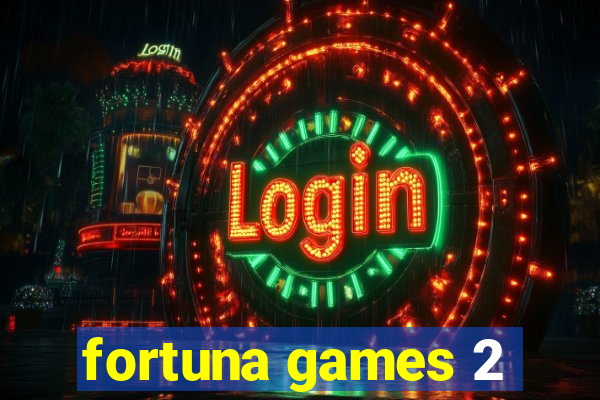 fortuna games 2